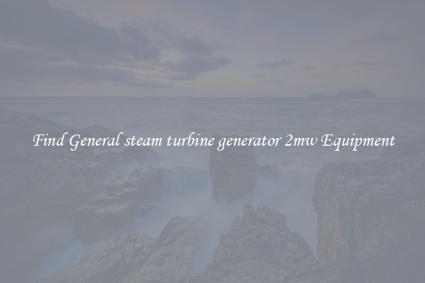 Find General steam turbine generator 2mw Equipment