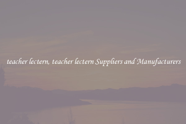 teacher lectern, teacher lectern Suppliers and Manufacturers