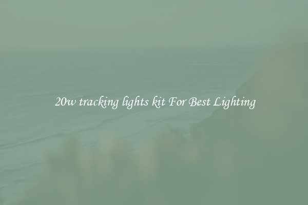 20w tracking lights kit For Best Lighting