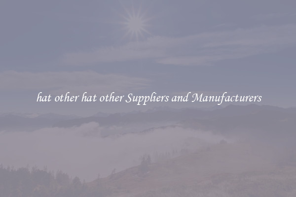 hat other hat other Suppliers and Manufacturers
