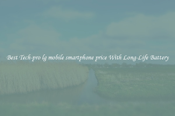 Best Tech-pro lg mobile smartphone price With Long-Life Battery