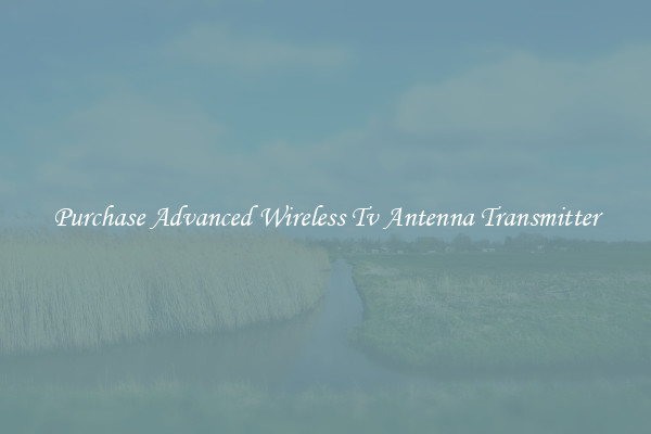 Purchase Advanced Wireless Tv Antenna Transmitter