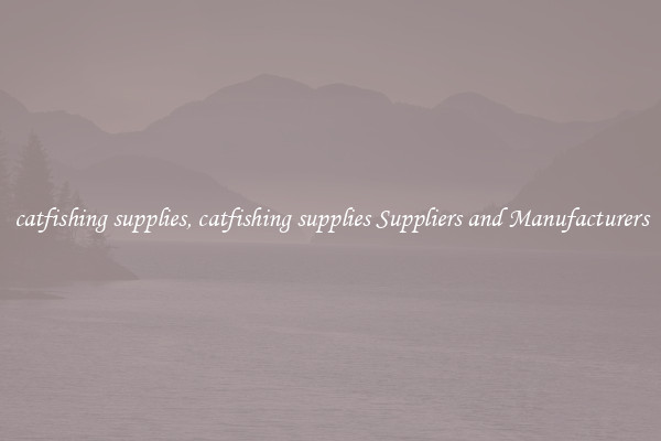 catfishing supplies, catfishing supplies Suppliers and Manufacturers