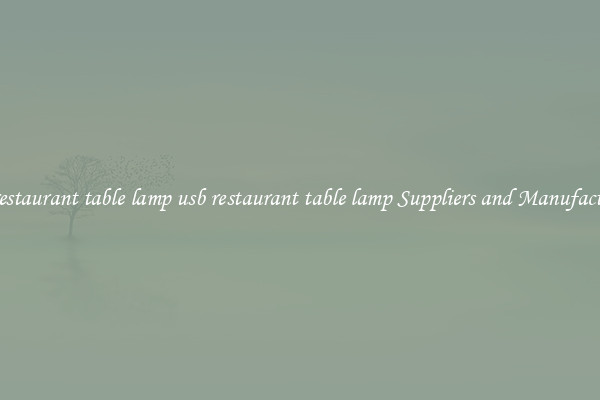usb restaurant table lamp usb restaurant table lamp Suppliers and Manufacturers