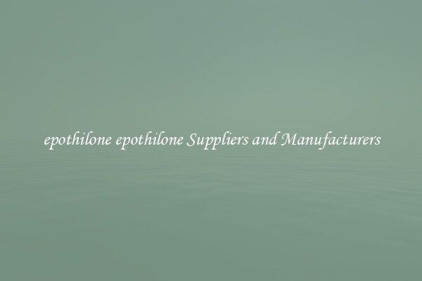 epothilone epothilone Suppliers and Manufacturers