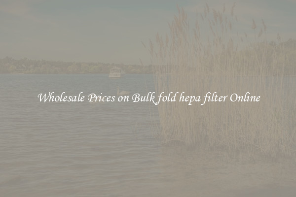 Wholesale Prices on Bulk fold hepa filter Online