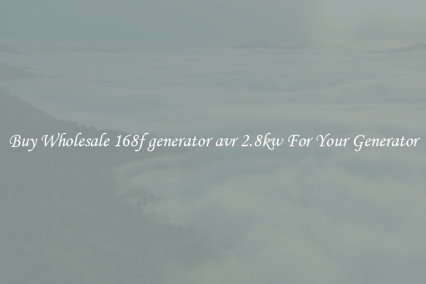 Buy Wholesale 168f generator avr 2.8kw For Your Generator