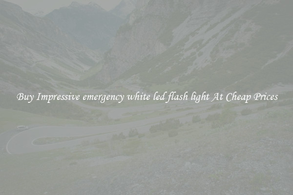 Buy Impressive emergency white led flash light At Cheap Prices