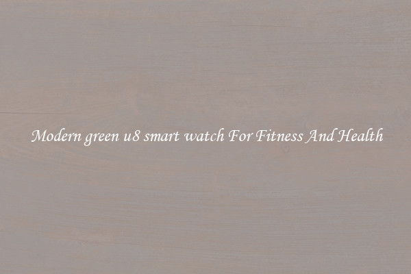 Modern green u8 smart watch For Fitness And Health