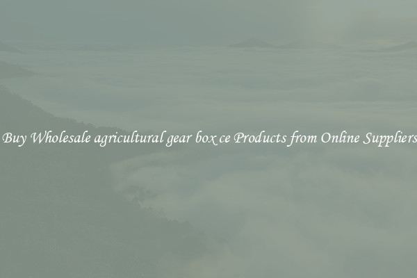 Buy Wholesale agricultural gear box ce Products from Online Suppliers