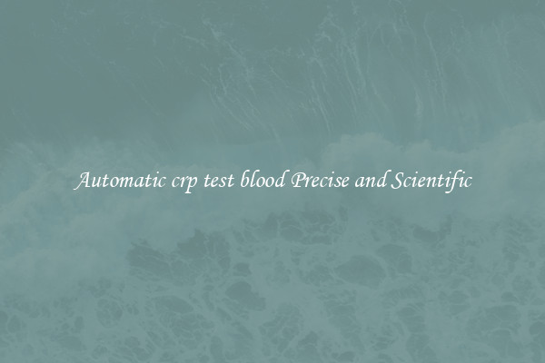 Automatic crp test blood Precise and Scientific