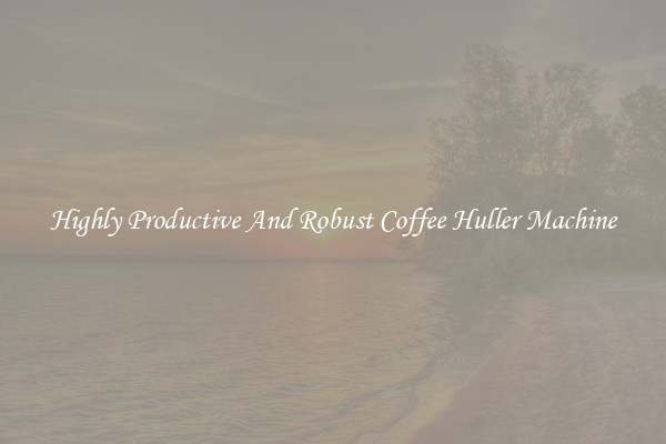Highly Productive And Robust Coffee Huller Machine