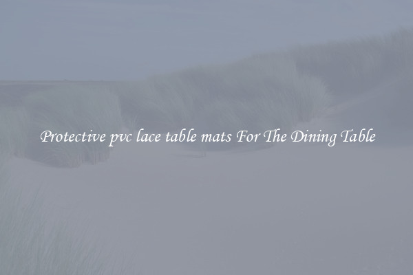 Protective pvc lace table mats For The Dining Table